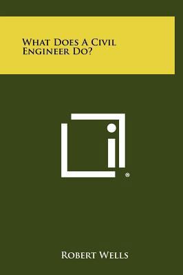 What Does a Civil Engineer Do? 1258374528 Book Cover