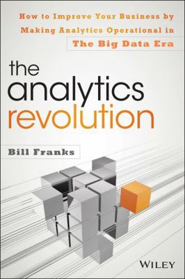 The Analytics Revolution: How to Improve Your B... 111887367X Book Cover