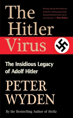 The Hitler Virus: The Insidious Legacy of Adolp... 1611453224 Book Cover