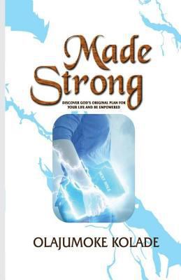 Made Strong: Discover God's Original Plan for y... 1548846627 Book Cover