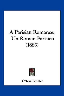 A Parisian Romance: Un Roman Parisien (1883) 1160764344 Book Cover