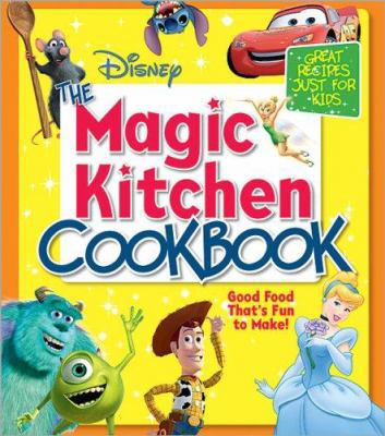 Disney the Magic Kitchen Cookbook 0696237326 Book Cover