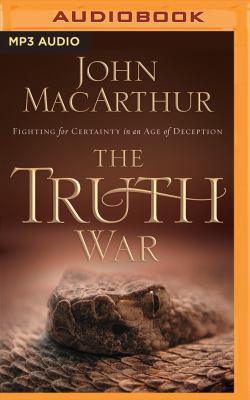 The Truth War: Fighting for Certainty in an Age... 1543603785 Book Cover