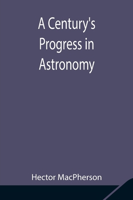 A Century'S Progress In Astronomy 9354847730 Book Cover