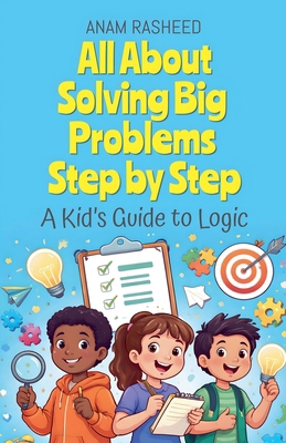 All About Solving Big Problems Step by Step: A ... B0GK119PQ4 Book Cover
