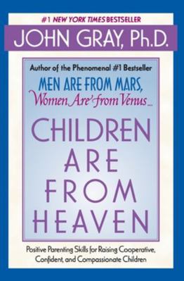 Children Are from Heaven: Positive Parenting Sk... B007I0I3JU Book Cover
