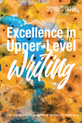 Excellence in Upper-Level Writing: 2019/2020 1607855836 Book Cover