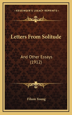 Letters from Solitude: And Other Essays (1912) 116434627X Book Cover