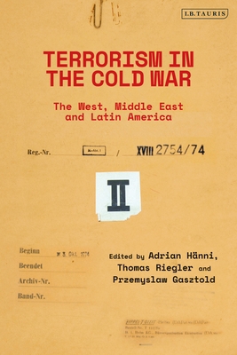 Terrorism in the Cold War: State Support in the... 0755600274 Book Cover