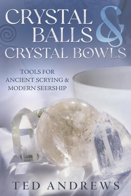 Crystal Balls & Crystal Bowls: Tools for Ancien... B0092JM0SK Book Cover