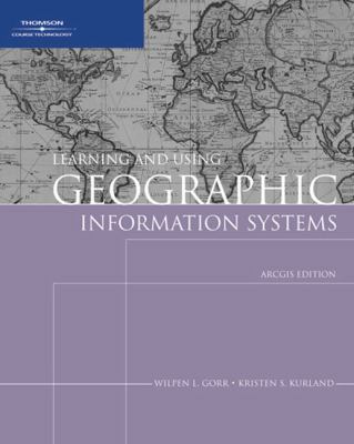 Learning and Using Geographic Information Syste... 1418835587 Book Cover