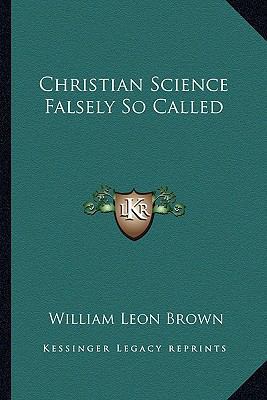 Christian Science Falsely So Called 1162936754 Book Cover