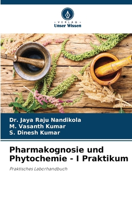 Pharmakognosie und Phytochemie - I Praktikum [German] 6207659198 Book Cover