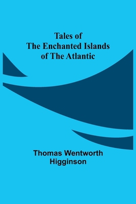 Tales of the Enchanted Islands of the Atlantic 9357916105 Book Cover