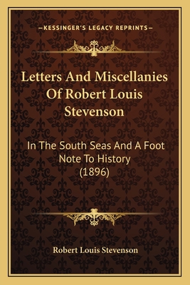 Letters And Miscellanies Of Robert Louis Steven... 116662563X Book Cover