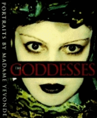 The Goddesses: Portraits by Madame Yevonde 1883211298 Book Cover