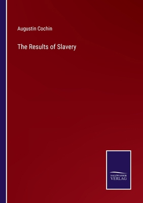 The Results of Slavery 3375002661 Book Cover