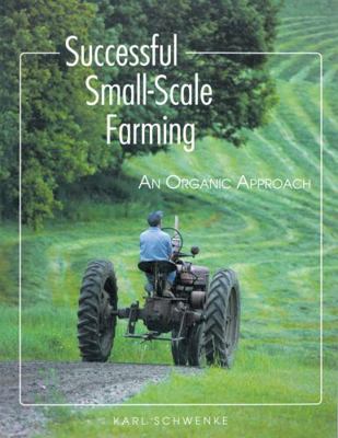 Successful Small-Scale Farming: An Organic Appr... 0882666428 Book Cover