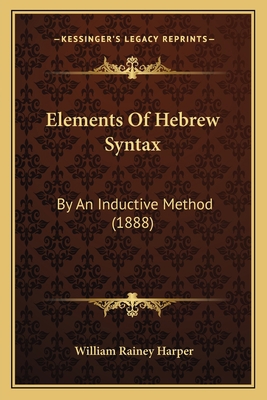 Elements Of Hebrew Syntax: By An Inductive Meth... 1164631578 Book Cover