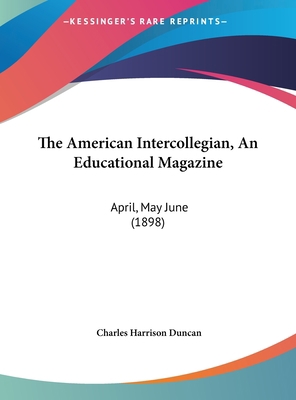 The American Intercollegian, an Educational Mag... 1162211539 Book Cover