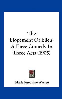 The Elopement of Ellen: A Farce Comedy in Three... 1162222514 Book Cover