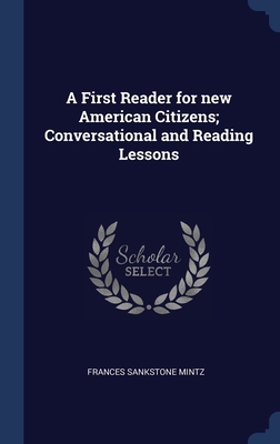 A First Reader for new American Citizens; Conve... 1340372258 Book Cover