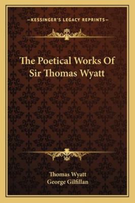 The Poetical Works Of Sir Thomas Wyatt 1162979119 Book Cover