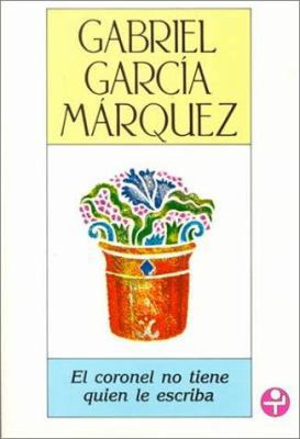 El coronel no tiene quien le escriba / No One W... [Spanish] 9684112017 Book Cover