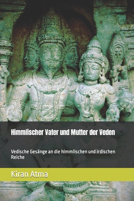 Himmlischer Vater und Mutter der Veden: Vedisch... [German] B0CSKN1F5F Book Cover
