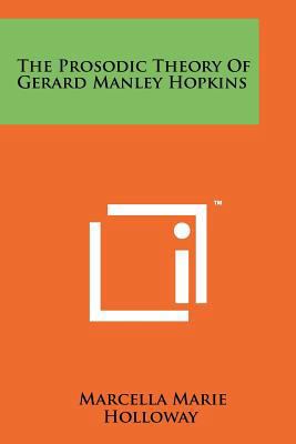 The Prosodic Theory Of Gerard Manley Hopkins 1258263661 Book Cover