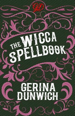 The Wicca Spellbook: A Witch's Collection of Wi... 0806539828 Book Cover