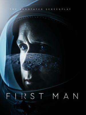 First Man - The Annotated Screenplay 1785659995 Book Cover