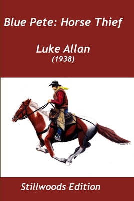 Blue Pete: Horse Thief 1988304237 Book Cover