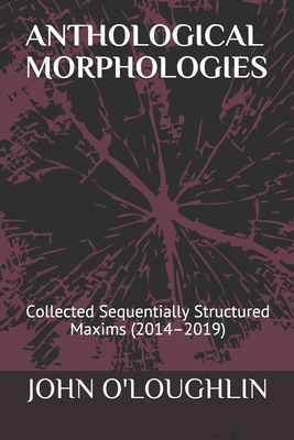 Anthological Morphologies: Collected Sequential... 1090111398 Book Cover