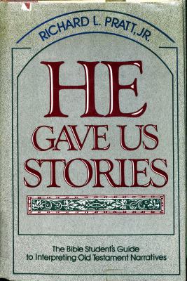 He Gave Us Stories: The Bible Student's Guide t... 0943497809 Book Cover