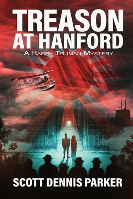 Treason at Hanford: A Harry Truman Mystery 0578520117 Book Cover