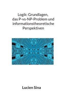 Logik: Grundlagen, das P-vs-NP-Problem und info... [German] 3819283439 Book Cover