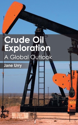 Crude Oil Exploration: A Global Outlook 1632401223 Book Cover