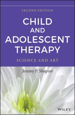 Child and Adolescent Therapy: Science and Art 1118722116 Book Cover