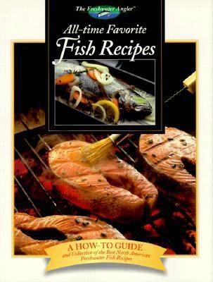 All-Time Favorite Fish Recipes 0865730784 Book Cover