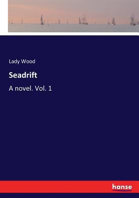 Seadrift: A novel. Vol. 1 3337213561 Book Cover