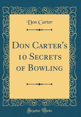 Don Carter's 10 Secrets of Bowling (Classic Rep... 033193695X Book Cover