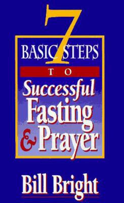 7 Basic Steps to Successful Fasting & Prayer 1563990733 Book Cover