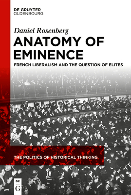 Anatomy of Eminence: French Liberalism and the ... 3110680262 Book Cover