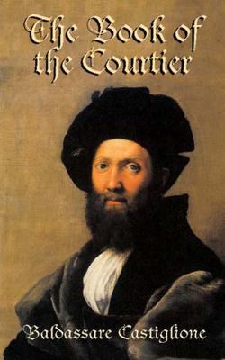 The Book of the Courtier 0486427021 Book Cover