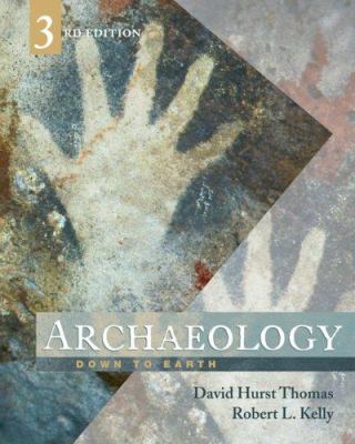 Archaeology: Down to Earth, 3rd edition 0495008583 Book Cover