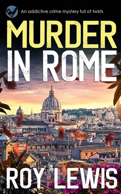 MURDER IN ROME an addictive crime mystery full ... 1804053953 Book Cover