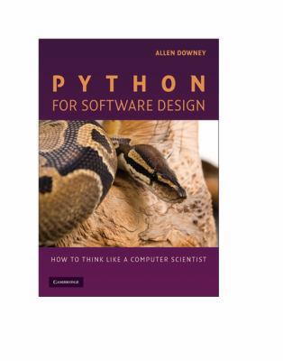 Python for Software Design: How to Think Like a... 0521725968 Book Cover