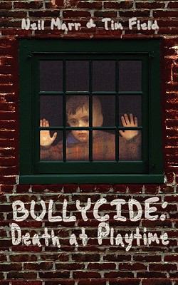 BULLYCIDE: Death at Playtime 1906609977 Book Cover