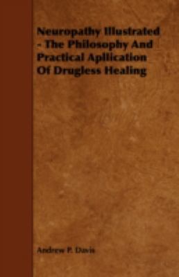 Neuropathy Illustrated - The Philosophy And Pra... 1443775959 Book Cover